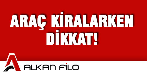 Araç Kiralarken Dikkat